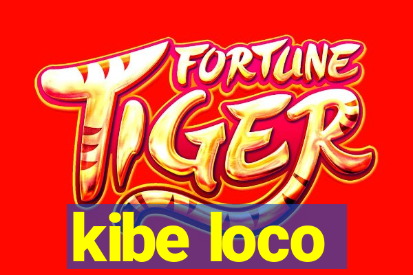 kibe loco